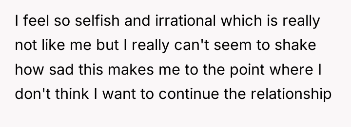 I feel so selfish and irrational which is really not...