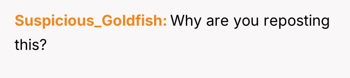 Suspicious_Goldfish Why are you reposting this?