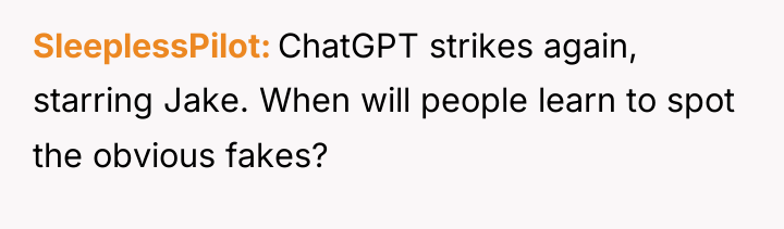 SleeplessPilot ChatGPT strikes again, starring Jake. When will people learn...