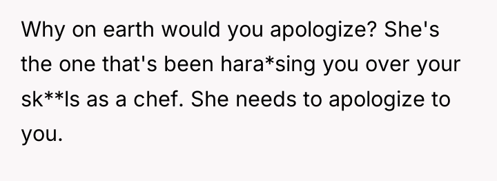 Why on earth would you apologize? She's the one that's...