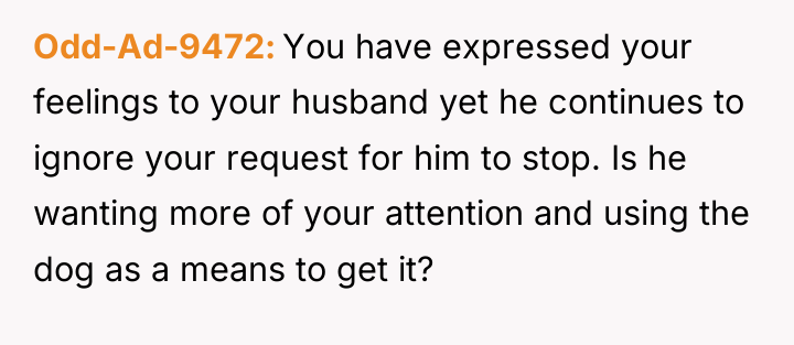 Odd-Ad-9472 You have expressed your feelings to your husband yet...