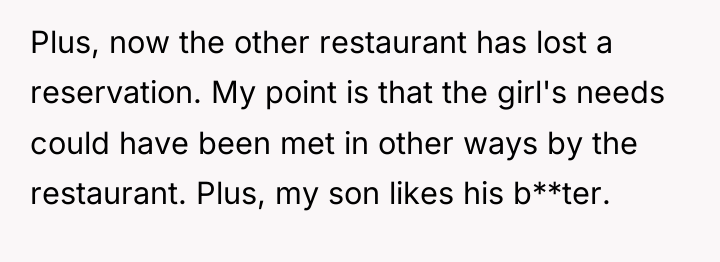 Plus, now the other restaurant has lost a reservation. My...