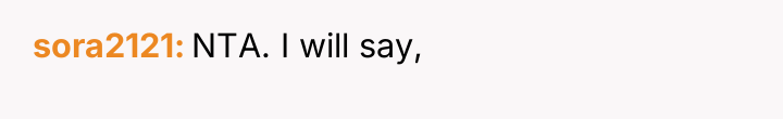 sora2121 NTA. I will say,