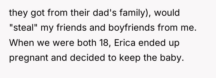 they got from their dad's family), would "steal" my friends...