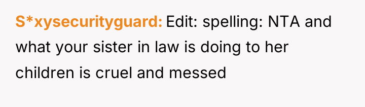 S*xysecurityguard Edit: spelling: NTA and what your sister in law...
