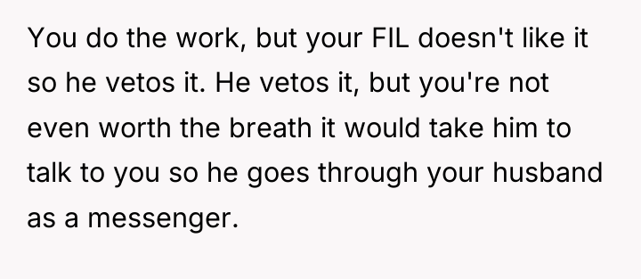 You do the work, but your FIL doesn't like it...