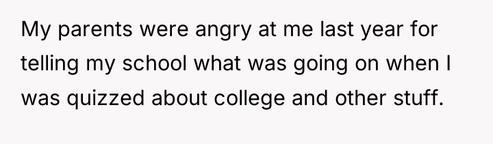 My parents were angry at me last year for telling...