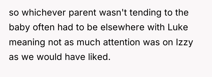 so whichever parent wasn't tending to the baby often had...