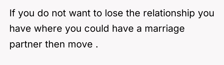 If you do not want to lose the relationship you...