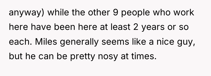 anyway) while the other 9 people who work here have...