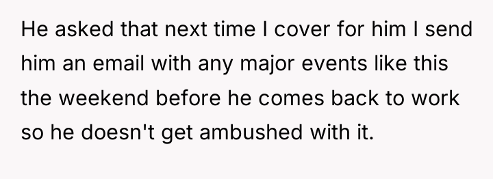 He asked that next time I cover for him I...