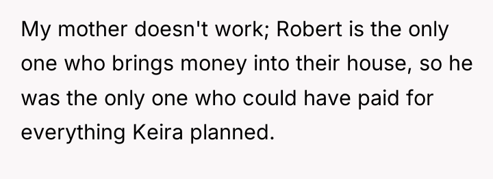 My mother doesn't work; Robert is the only one who...