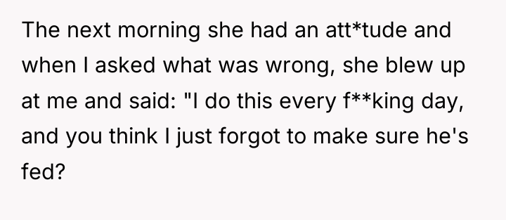 The next morning she had an att*tude and when I...