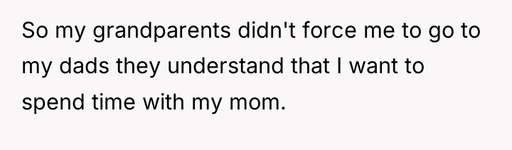 So my grandparents didn't force me to go to my...