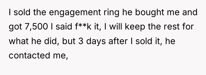 I sold the engagement ring he bought me and got...