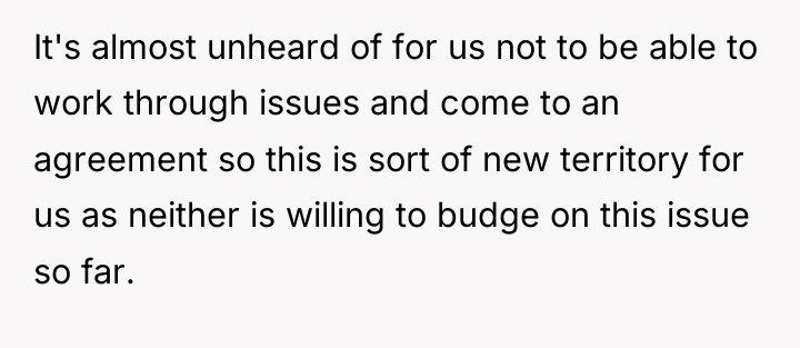 It's almost unheard of for us not to be able...