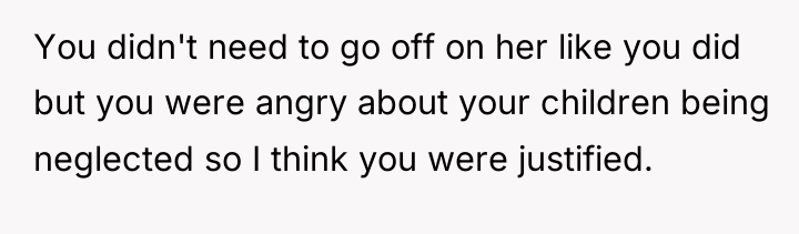 You didn't need to go off on her like you...