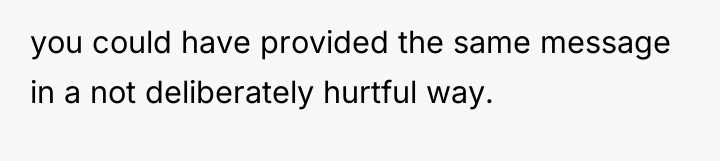 you could have provided the same message in a not...
