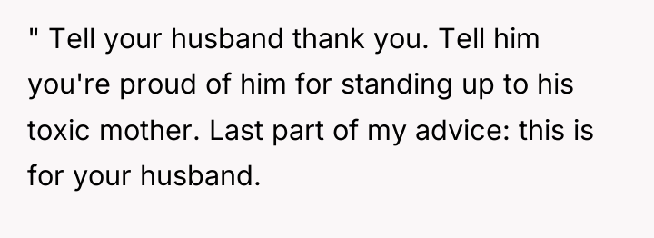 " Tell your husband thank you. Tell him you're proud...