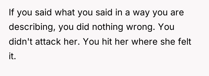 If you said what you said in a way you...