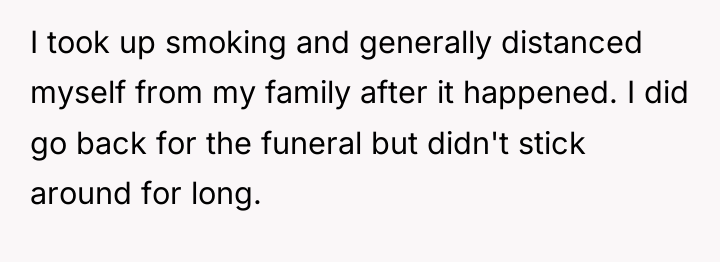 I took up smoking and generally distanced myself from my...