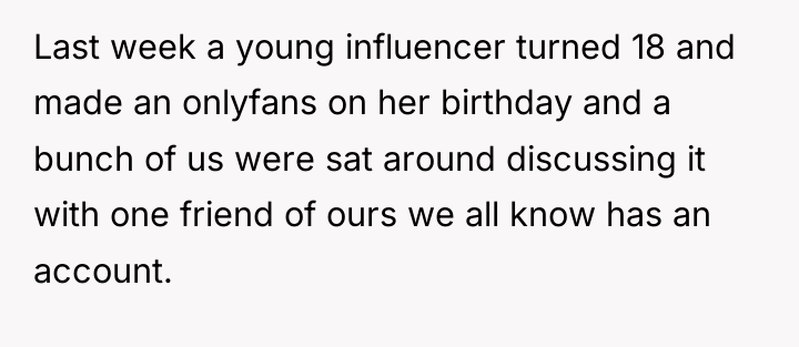 Last week a young influencer turned 18 and made an...