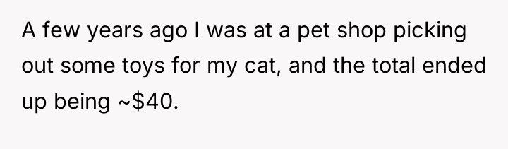 A few years ago I was at a pet shop...