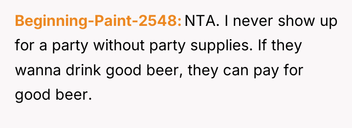 Beginning-Paint-2548 NTA. I never show up for a party without...