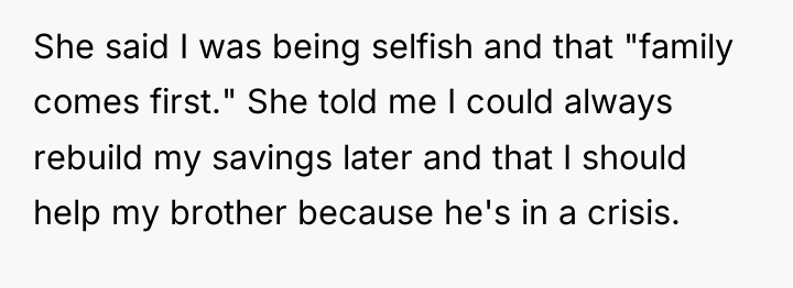 She said I was being selfish and that "family comes...