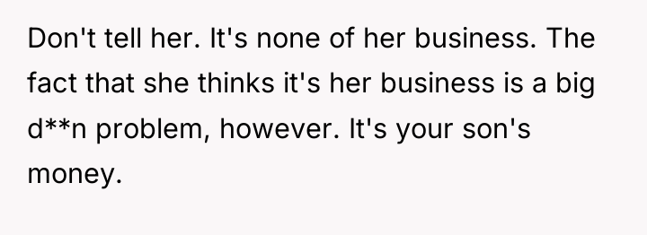 Don't tell her. It's none of her business. The fact...
