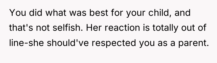 You did what was best for your child, and that's...