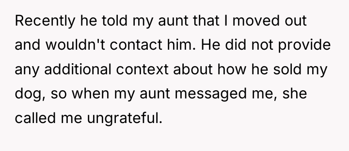 Recently he told my aunt that I moved out and...