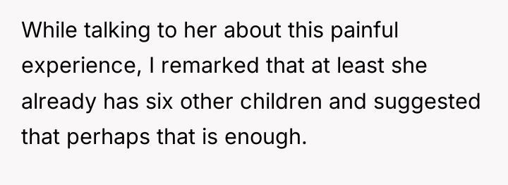 While talking to her about this painful experience, I remarked...