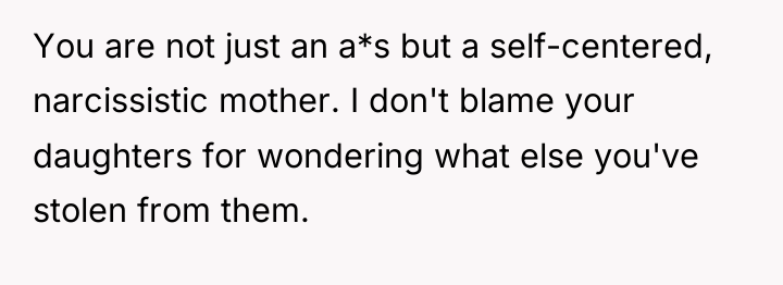 You are not just an a*s but a self-centered, narcissistic...