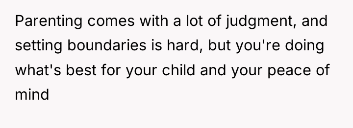 Parenting comes with a lot of judgment, and setting boundaries...