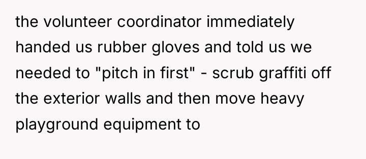 the volunteer coordinator immediately handed us rubber gloves and told...