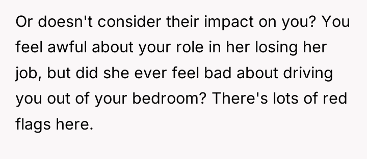 Or doesn't consider their impact on you? You feel awful...