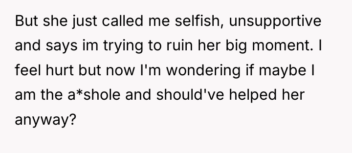 But she just called me selfish, unsupportive and says im...