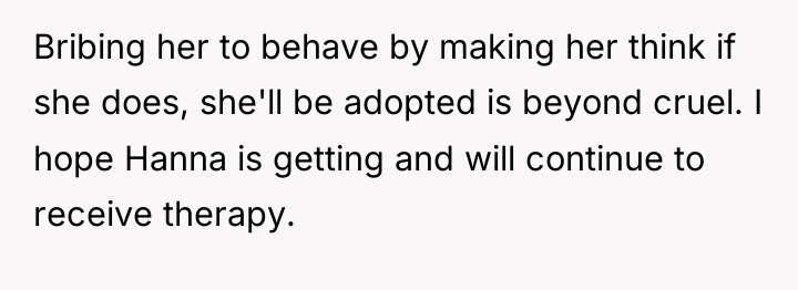 Bribing her to behave by making her think if she...