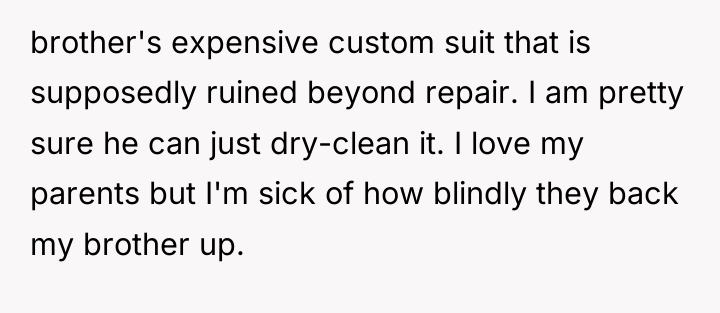 brother's expensive custom suit that is supposedly ruined beyond repair....