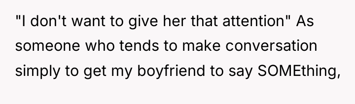 "I don't want to give her that attention" As someone...