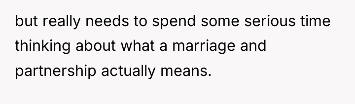 but really needs to spend some serious time thinking about...