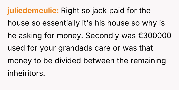 juliedemeulie Right so jack paid for the house so essentially...