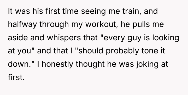 It was his first time seeing me train, and halfway...