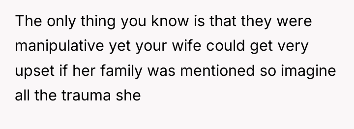 The only thing you know is that they were manipulative...
