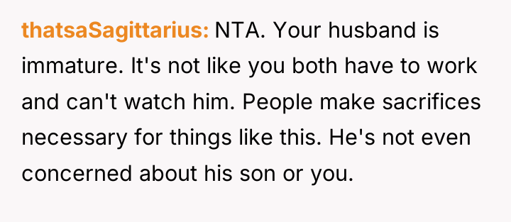 thatsaSagittarius NTA. Your husband is immature. It's not like you...