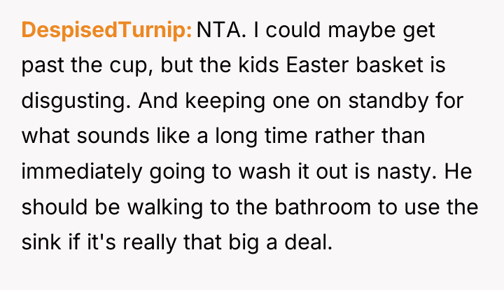 DespisedTurnip NTA. I could maybe get past the cup, but...