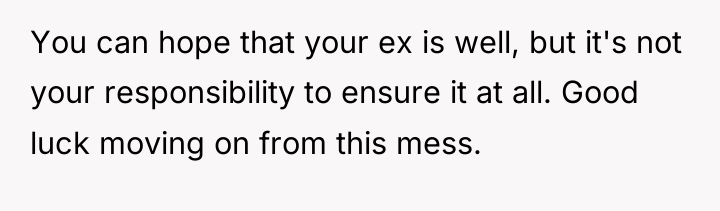 You can hope that your ex is well, but it's...