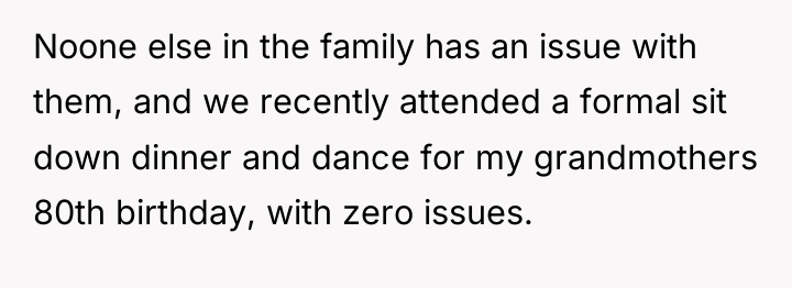 Noone else in the family has an issue with them,...