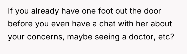If you already have one foot out the door before...